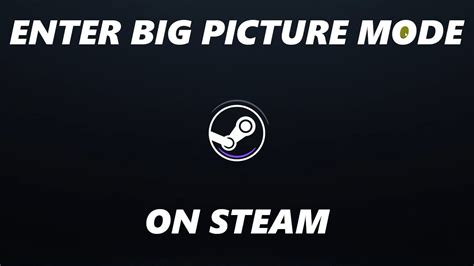 Установка и настройка платформы Big Picture Steam: Введение в основы